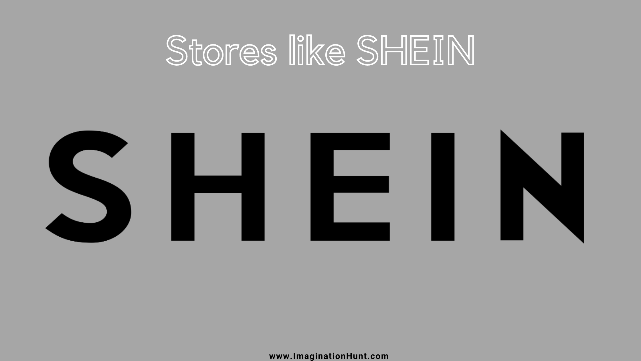 Stores like SHEIN