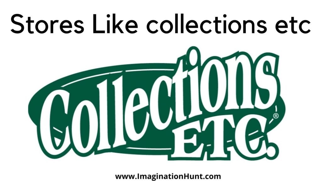 Stores like Collections Etc