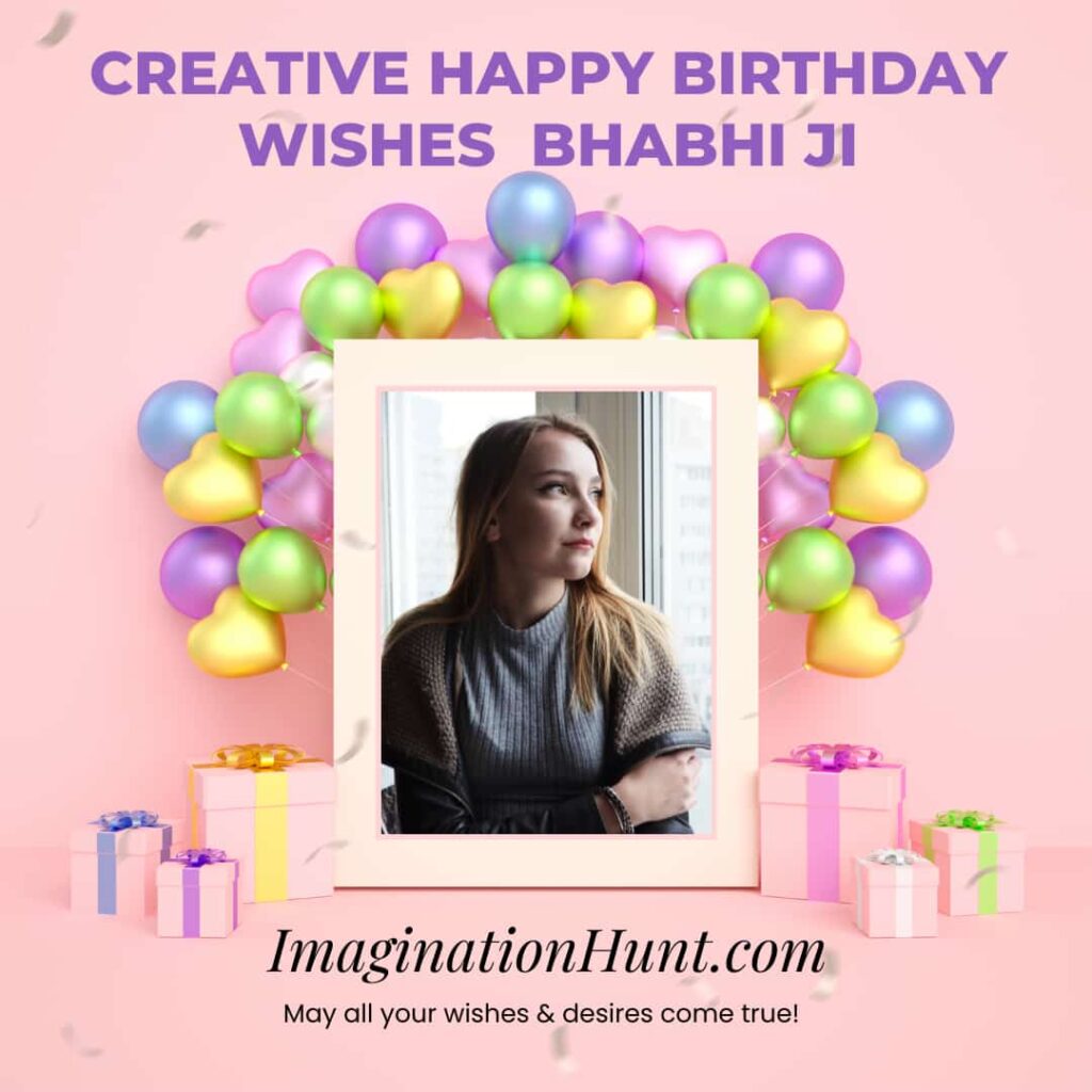 Creative Happy Birthday Wishes Thoughts Quotes Lines Messages For Bhabhi Ji